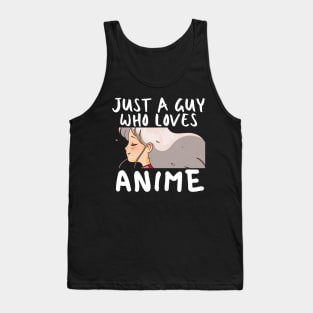 Anime Merch - Just a Guy Who Loves Anime Tank Top